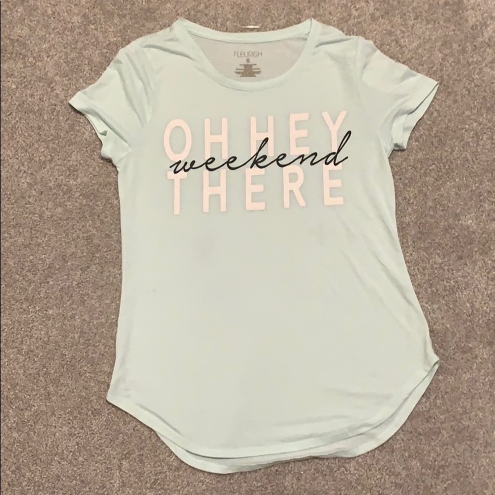 turquoise “Oh hey there weekend” t-shirt